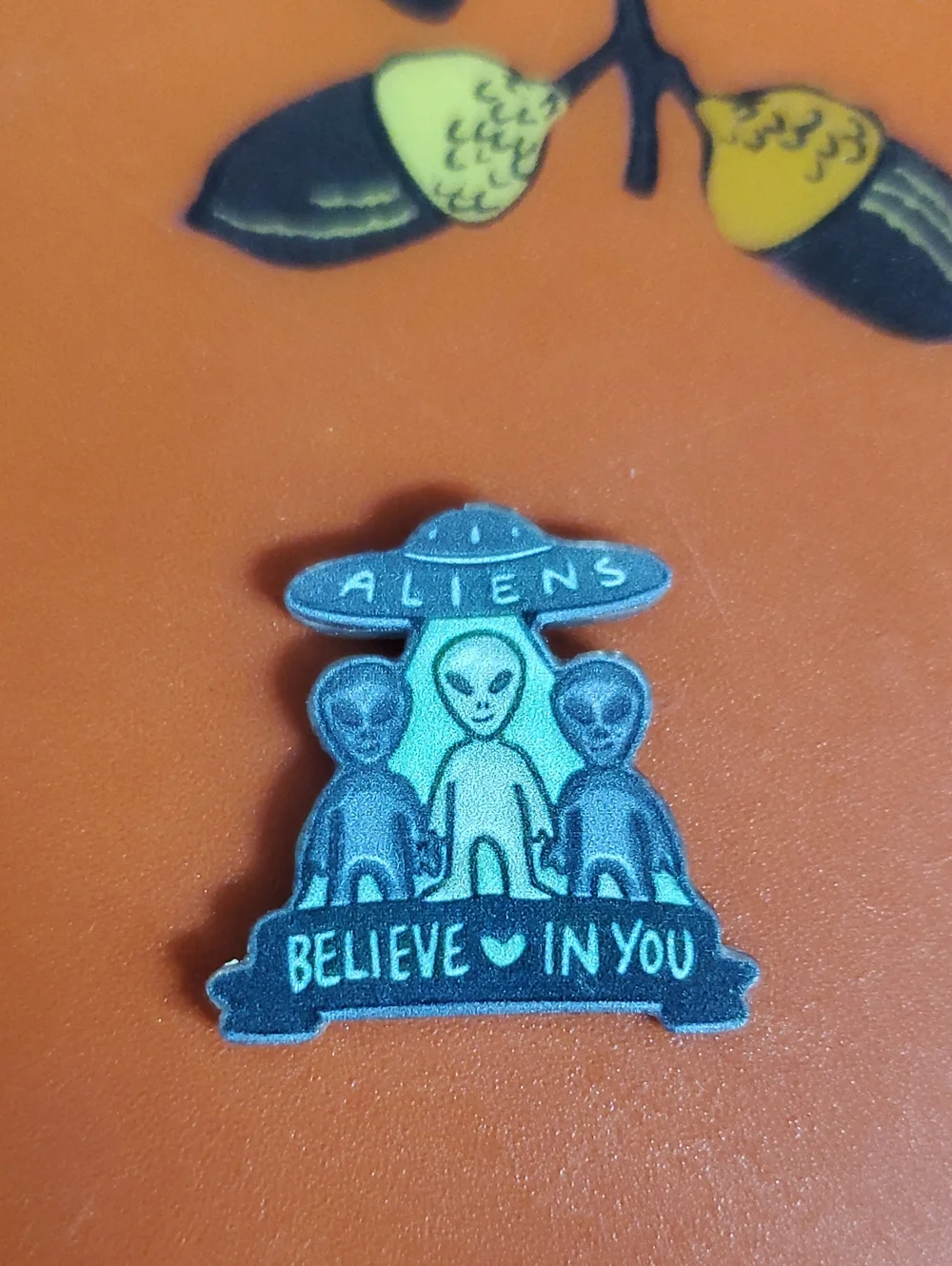 Aliens 'Believe in You' Acrylic Pin - Green + Black